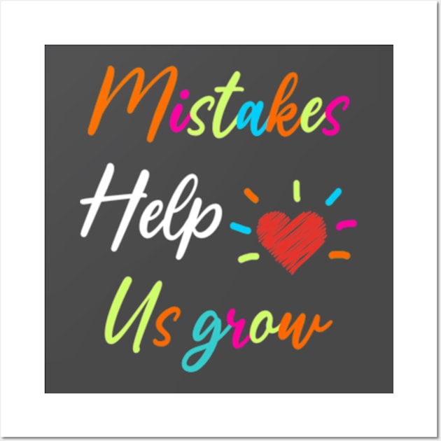 Mistakes Help Us Grow For Teacher and Student Inspiration,Education Wall Art by AudreyTracy